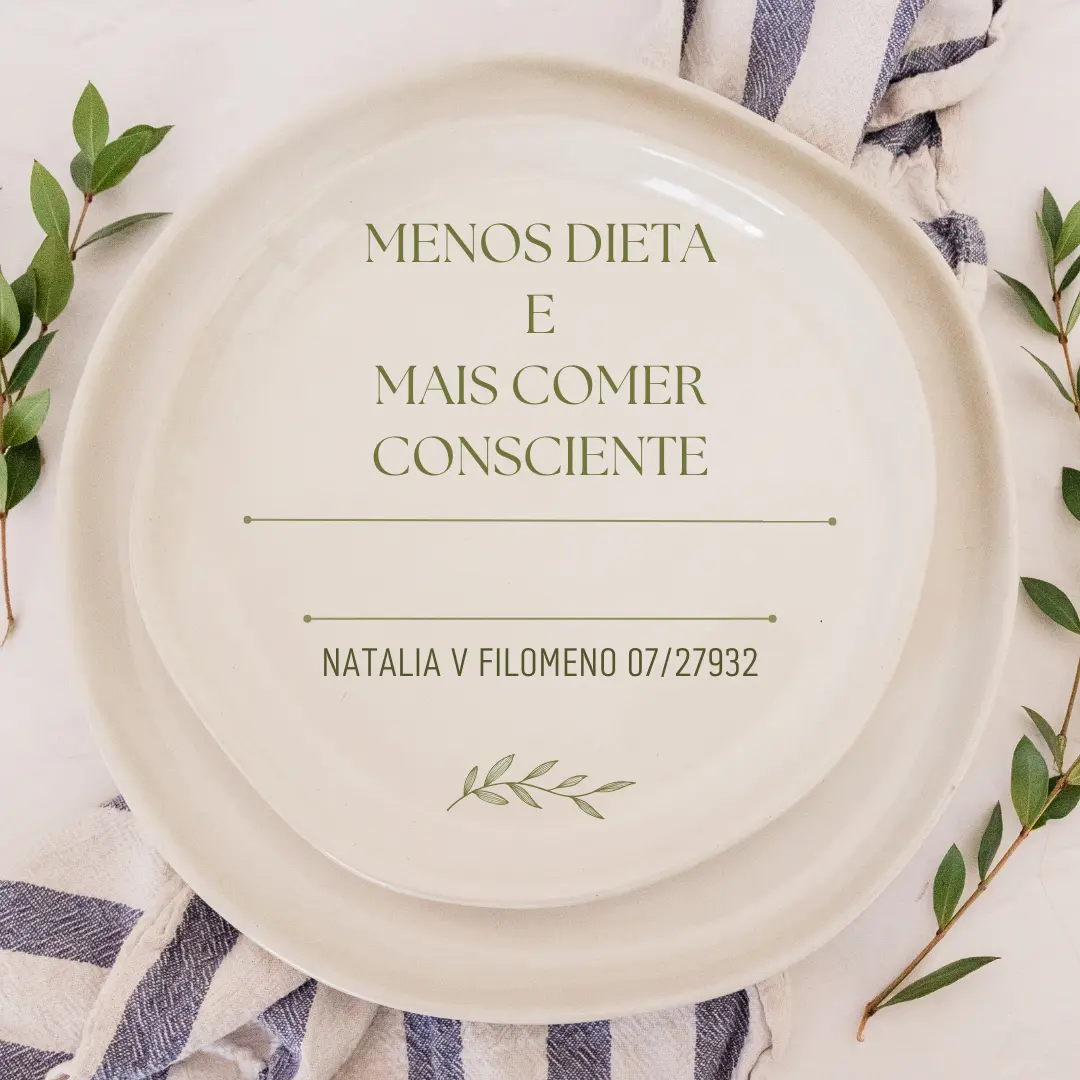 Menos dieta e mais comer consciente.